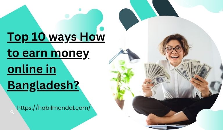 How to earn money online in Bangladesh