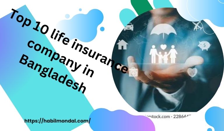 Top 10 life insurance company in Bangladesh